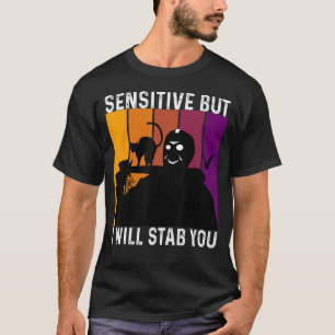 T-shirt Sensible Mais Je Vous Poignarderai Avec Chat Vinta