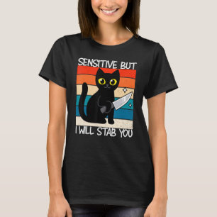 T-shirt Sensibles Mais Je Te Poignarderai Chat