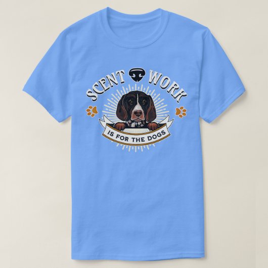 T-shirt Sent Work for the Dogs Nosework German Shorthaire (Design devant)