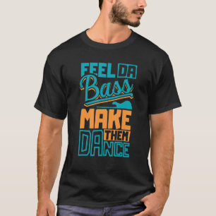 T-shirt Sentez Da Slap Basse Guitare Et Faites-Leur Danser