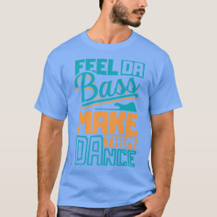 T-shirt Sentez da slap basse guitare et les faire danser S
