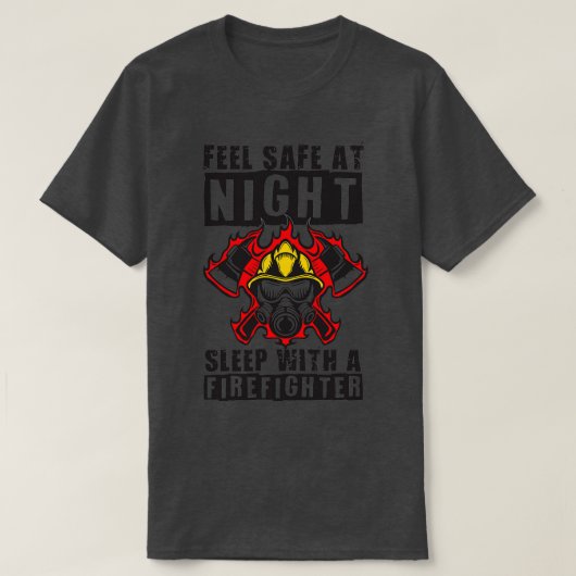 T-shirt Sentez en sécurité la nuit Dormez avec un pompier (Design devant)
