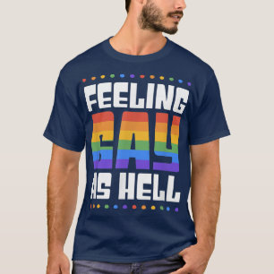 T-shirt Sentez Gay comme enfer Amusant LGBTQ Queer Pride