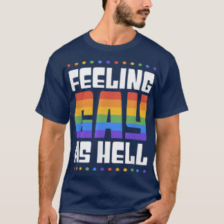 T-shirt Sentez Gay comme enfer Amusant LGBTQ Queer Pride