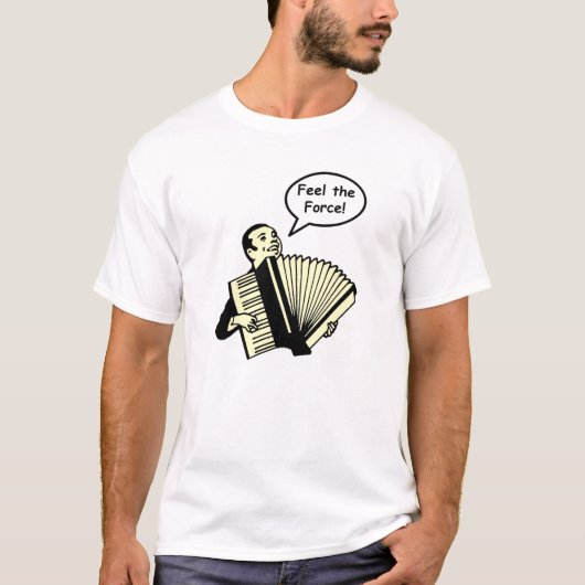 T-shirt Sentez la force d'accordéon (Devant)