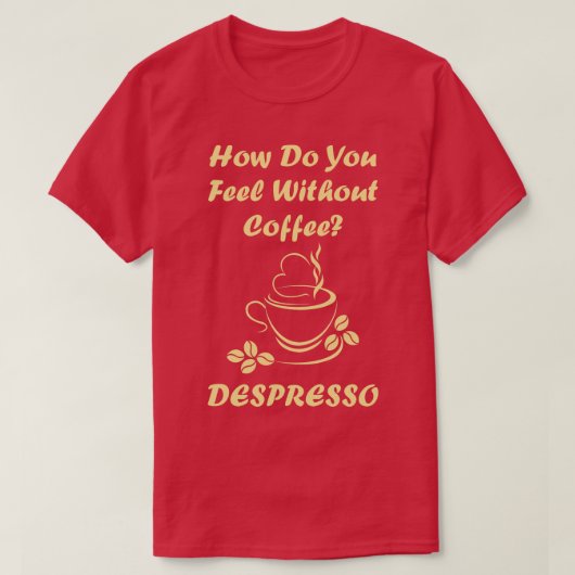 T-shirt Sentez Sans Café Despresso (Design devant)