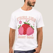 T-shirt Sentiment Berry Good Strawberry (Devant)