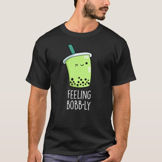 T-shirt Sentiment Bobb ly drôle Boba Tea Pun Dark BG (Devant)