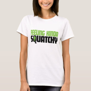 T-shirt Sentir plutôt la chemise de Squatchy