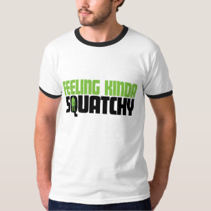 T-shirt Sentir plutôt la chemise de Squatchy