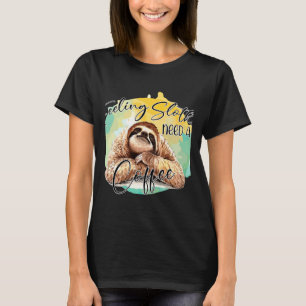 T-shirt Sentir Slotheure Besoin D'Un Café Actif