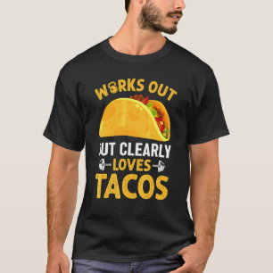 T-shirt S'entraîne Mais Aime Clairement Les Tacos Entraî