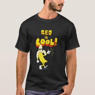 T-shirt SEO est Cool Banana Tech Geek Internet Marketing