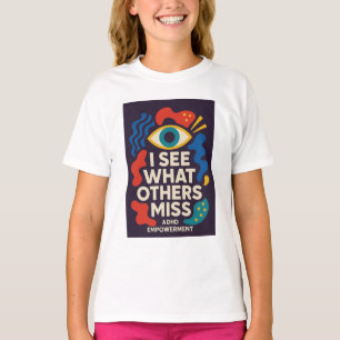 T-shirt S'épanouir avec le TDAH "Je vois ce que les autres