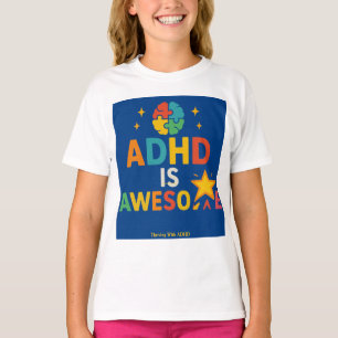 T-shirt S'épanouir avec le TDAH *Le TDAH est génial"