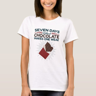T-shirt Sept Jours Sans Chocolat Fait Un Faible