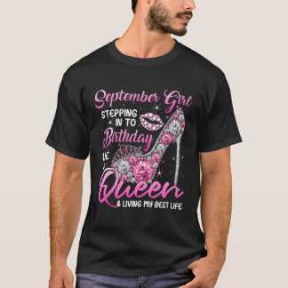 T-shirt September Girl Stepping Into My Birthday Like A Qu