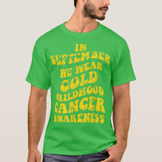 T-shirt September We Wear Gold Childhood Cancer Awareness 