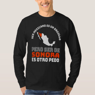 T-shirt Ser Mexicano Es Un Orgullo De Sonora Otro Pedo