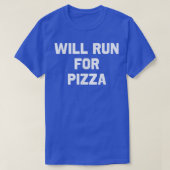 T-shirt Sera En Course Pour Pizzafunny Running Tee Humour  (Design devant)
