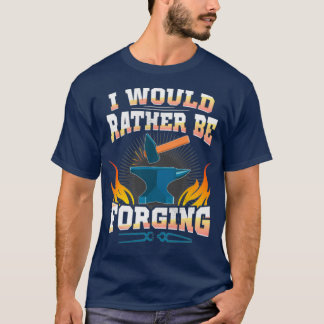 T-shirt Serait plutôt forge forge forge forge soudeur T