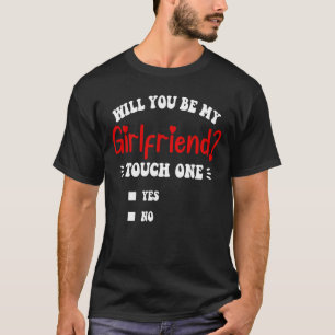 T-shirt Seras-Tu Ma Petite Amie Toucher Un Drôle