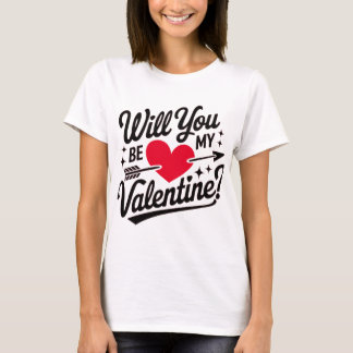 T-shirt Seras-tu ma Saint-Valentin ?