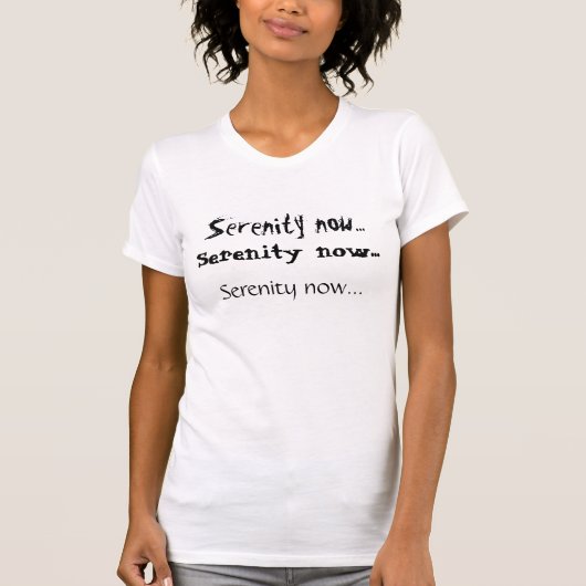 T-shirt Sérénité maintenant…, sérénité maintenant…, (Devant)