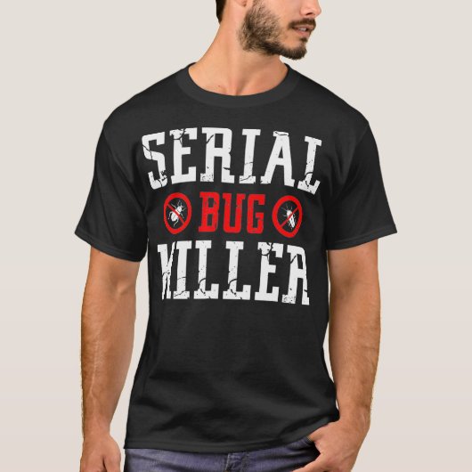 T-shirt Serial bug killer lutte antiparasitaire cadeau tra (Devant)