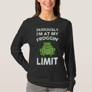 T-shirt Sérieusement, je suis à la limite 1 de mon Froggin