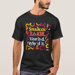 T-shirt Serpents. Pourquoi ça ?