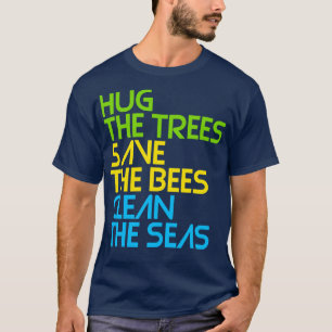 T-shirt Serrer les arbres sauver les abeilles nettoyer les