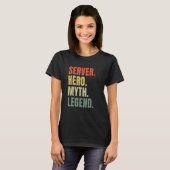 T-shirt Server Hero Myth Legend Best Job Server (Devant entier)