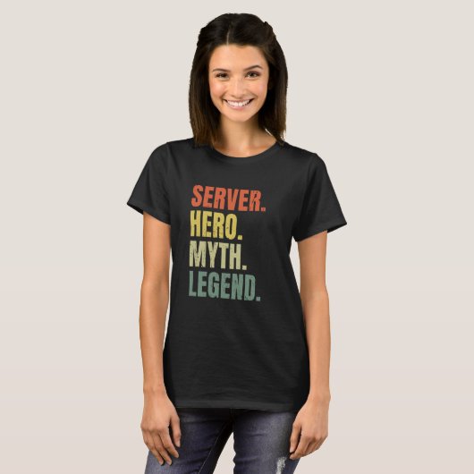T-shirt Server Hero Myth Legend Best Job Server (Devant entier)
