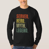T-shirt Server Hero Myth Legend Best Job Server (Devant)
