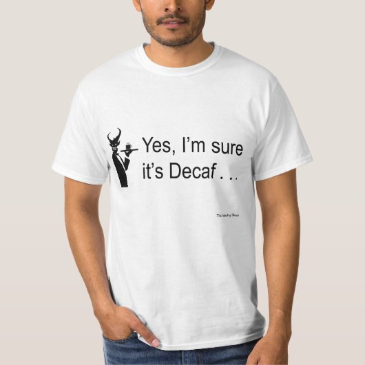 T-shirt Serveur de diable oui je suis sûr que c'est Decaf… (Devant)