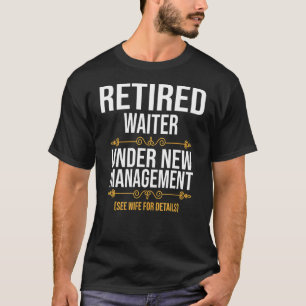 T-shirt Serveur Retraité Sous Nouvelle Gestion