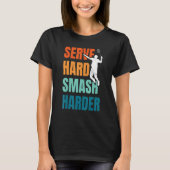 T-shirt Servez dur Smash Harder Badminton Lecteur Shuttlec (Devant)