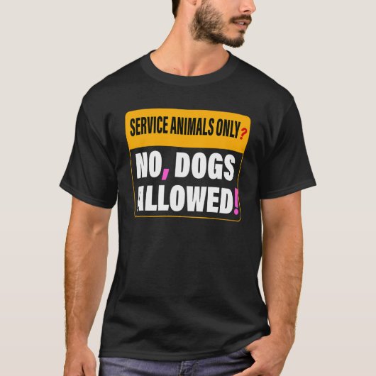 T-shirt Service Animals Only No Dogs Allowed Apparel (Devant)