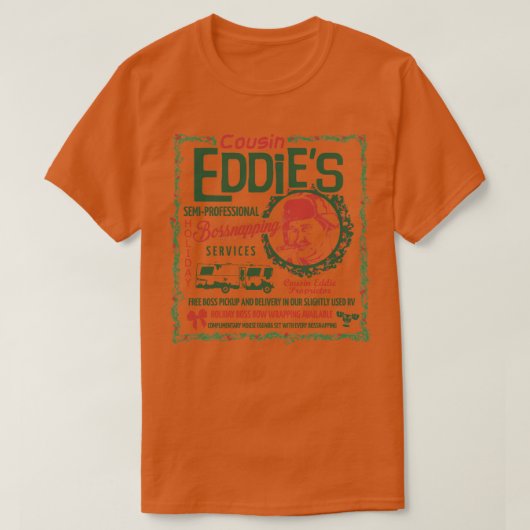 T-shirt Service De Bossnapping Cousin Eddies (Design devant)