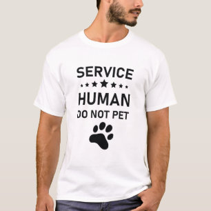 T-shirt Service Human Do Not Pet - Drôle Amateur de chien