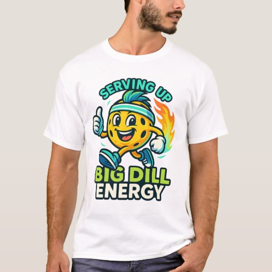 T-shirt Serving Up Big Dill Energy — Cute Pickleball (Devant)