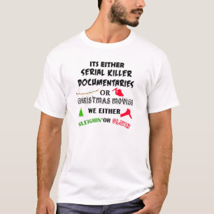 T-shirt ses documentaires tueurs en série ou christma