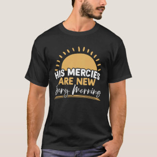 T-shirt Ses Mérites Sont Nouveaux Chaque Matin Chrétien Cr