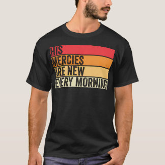 T-shirt Ses Mérites Sont Nouvelles Chaque Matin Christian