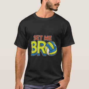 T-shirt Set Me Bro Volleyball Drôle Joueur de Volleyball H