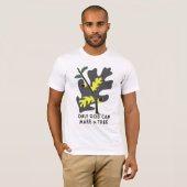 T-shirt Seul Dieu Peut Faire Un Arbre (Devant entier)