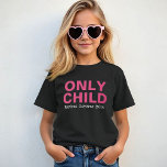 T-shirt Seul Enfant Expirant Funny Rose Grande Soeur<br><div class="desc">Customisez ce drôle de t-shirt de faire-part bébé "Only Child - Expires" avec votre nouveau bébé le mois d'échéance. Couleurs vives rose et blanc - nombreux styles de chemise,  taille et couleurs disponibles.</div>
