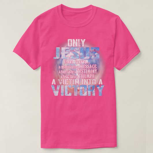 T-shirt Seul Jésus Peut Transformer Un Mess En Message Un (Design devant)