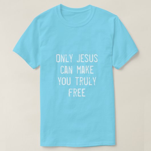 T-shirt Seul Jésus peut vous rendre libre message chrétien (Design devant)